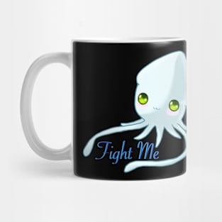 Fight Me Squid Mug